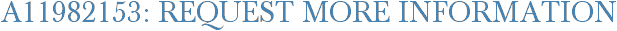 A11982153: Request More Information