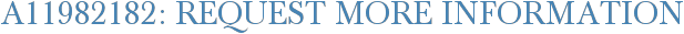 A11982182: Request More Information