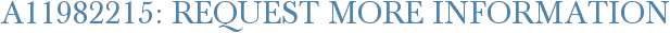 A11982215: Request More Information