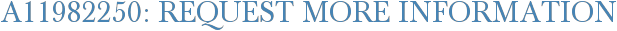 A11982250: Request More Information