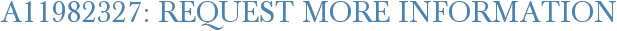A11982327: Request More Information