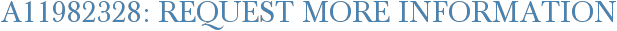 A11982328: Request More Information