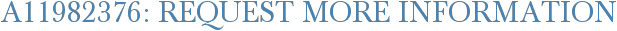 A11982376: Request More Information