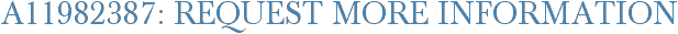 A11982387: Request More Information