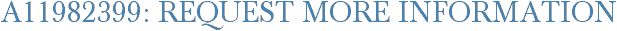 A11982399: Request More Information