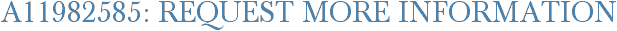 A11982585: Request More Information