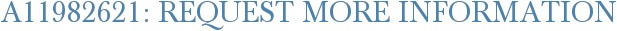 A11982621: Request More Information