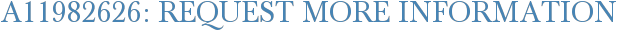 A11982626: Request More Information
