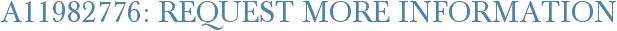 A11982776: Request More Information