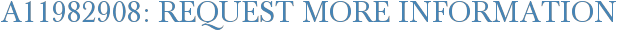 A11982908: Request More Information