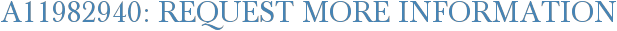 A11982940: Request More Information