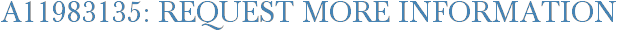 A11983135: Request More Information