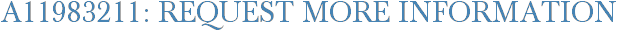 A11983211: Request More Information
