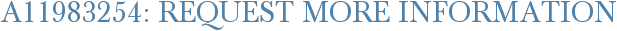 A11983254: Request More Information