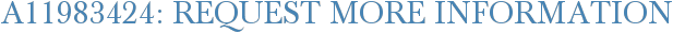 A11983424: Request More Information