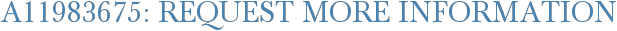 A11983675: Request More Information