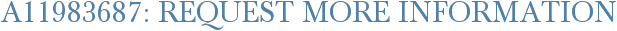 A11983687: Request More Information