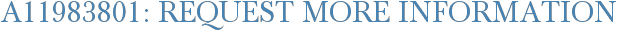 A11983801: Request More Information