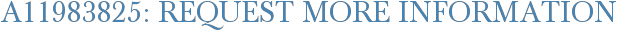 A11983825: Request More Information