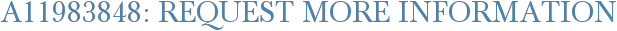 A11983848: Request More Information