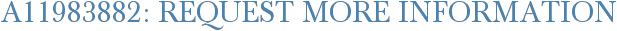 A11983882: Request More Information