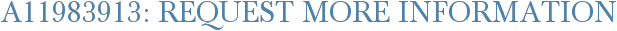 A11983913: Request More Information