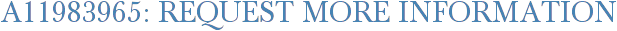 A11983965: Request More Information