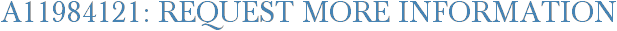 A11984121: Request More Information