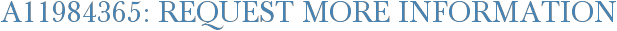 A11984365: Request More Information
