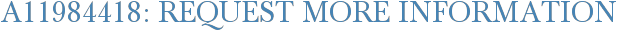 A11984418: Request More Information