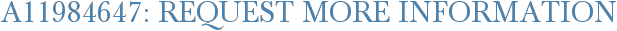 A11984647: Request More Information