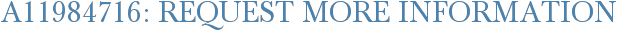 A11984716: Request More Information