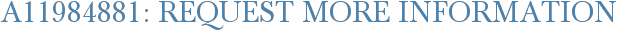 A11984881: Request More Information