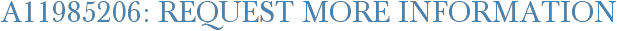 A11985206: Request More Information