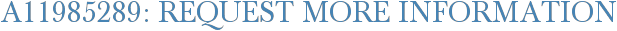 A11985289: Request More Information