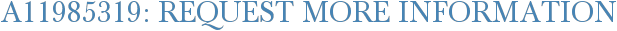 A11985319: Request More Information