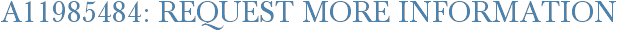 A11985484: Request More Information