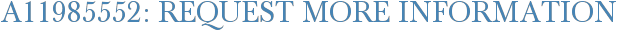 A11985552: Request More Information