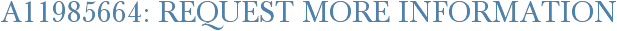 A11985664: Request More Information