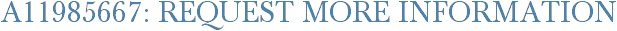 A11985667: Request More Information