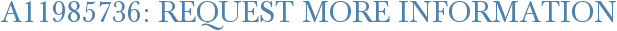 A11985736: Request More Information