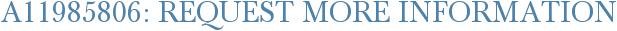 A11985806: Request More Information