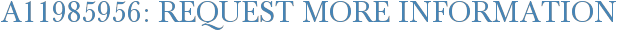 A11985956: Request More Information