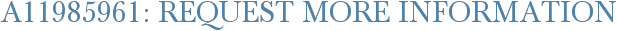 A11985961: Request More Information