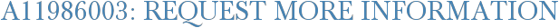 A11986003: Request More Information