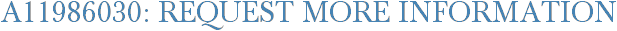 A11986030: Request More Information