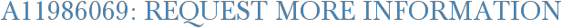 A11986069: Request More Information