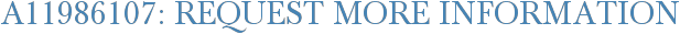 A11986107: Request More Information