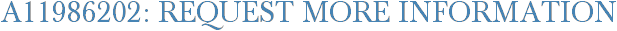 A11986202: Request More Information