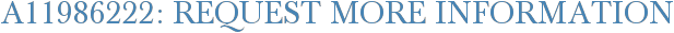 A11986222: Request More Information